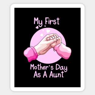 My First Mother's Day As A Aunt Shirt Happy Mother's Day 2021 Gift For Mom Birthday Celebration Sticker